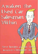 Awaken the Used Car Salesman Within