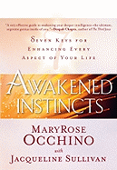 Awakened Instincts: Seven Keys for Enhancing Every Aspect of Your Life - Occhino, Maryrose