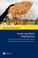 Awakening Africa's Sleeping Giant: Prospects for Commercial Agriculture in the Guinea Savannah Zone and Beyond