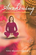 Awakening: Authentic Meditation for the Beginner and Experienced Meditator