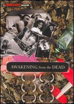 Awakening from the Dead