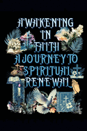 Awakening in Faith: A Journey to Spiritual Renewal