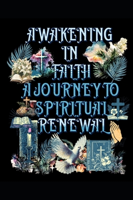 Awakening in Faith: A Journey to Spiritual Renewal - Stallings, A C, RN