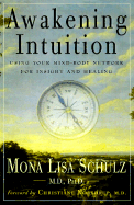 Awakening Intuition: Using Your Mind-Body Network for Insight and Healing