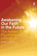 Awakening our Faith in the Future: The Advent of Psychological Liberalism