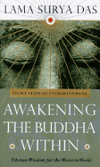 Awakening the Buddha Within - Das, Lama Surya, and Dalai Lama (Foreword by)