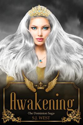 Awakening (The Dominion Saga: Book 1) - West, S J