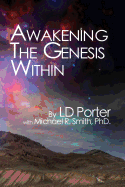 Awakening the Genesis Within - Smith, Michael R, and Porter, L D