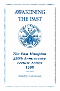 Awakening the Past: The East Hampton 350th Anniversary Lecture Series 1998