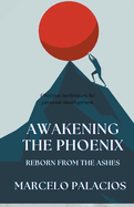 Awakening the Phoenix: Reborn from the Ashes