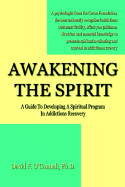 Awakening the Spirit - O'Connell, David F, PhD, and O'Connell, Ph D David F