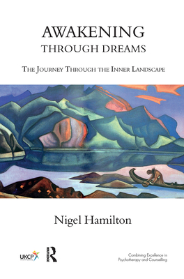 Awakening Through Dreams: The Journey Through the Inner Landscape - Hamilton, Nigel