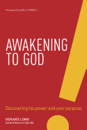 Awakening to God: Discovering His Power and Your Purpose
