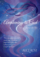 Awakening to God: Not a Man in the Sky