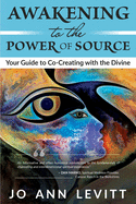 Awakening to the Power of Source: Your Guide to Co-Creating with the Divine