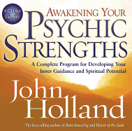 Awakening Your Psychic Strengths: A Complete Program for Developing Your Inner Guidance and Spiritual Potential
