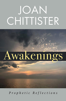 Awakenings: Prophetic Reflections - Roberts, Tom (Foreword by), and Chittister, Joan, and Kownacki, Mary Lou (Editor)