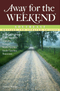 Away for the Weekend: Southeast: Revised and Updated Edition - Berman, Eleanor