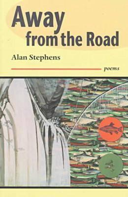 Away from the Road: Poems - Stephens, Alan