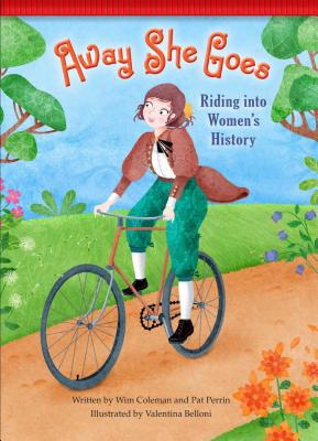 Away She Goes!: Riding Into Women's History - Coleman, Wim, and Perrin, Pat