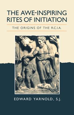 Awe-Inspiring Rites of Initiation - Yarnold S J, Edward