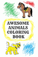 Awesome Animals Coloring Book: 110 Pages 6x9