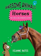 Awesome Animals Horses: Fun Facts and Amazing Stories