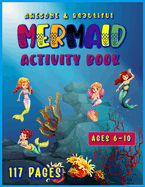 Awesome & Beautiful Mermaid Activity book COLORING DRAWING SUDOKU PUZZLES MAZES AND MORE!: for kids ages 6-10 years old; activity bookfor kindergarten; activity book for grade 1; activity book for grade 2