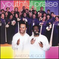 Awesome God - Youthful Praise