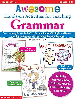 Awesome Hands-On Activities for Teaching Grammar: Grades 4-8 - Van Zile, Susan