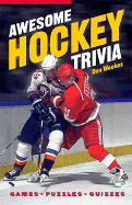 Awesome Hockey Trivia: Games * Puzzles * Quizzes