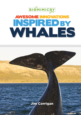 Awesome Innovations Inspired by Whales - Corrigan, Jim