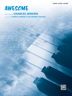 Awesome: Piano/Vocal/Guitar, Sheet - Alfred Publishing, and Jenkins, Charles, and Fellowship Chicago