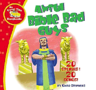 Awful Bible Bad Guys - Elkins, Steve, and Stephens, Chad, and Thomas Nelson Publishers