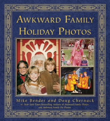 Awkward Family Holiday Photos - Bender, Mike, and Chernack, Doug