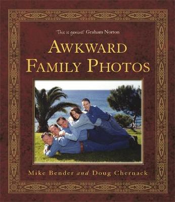 Awkward Family Photos - Bender, Mike, and Chernack, Doug