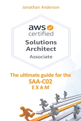AWS Certified Solutions Architect Associate: The ultimate guide for the SAA-C02 exam - Anderson, Jonathan