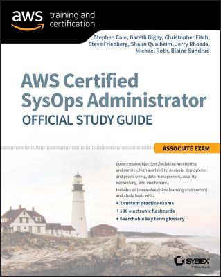 AWS Certified SysOps Administrator Official Study Guide: Associate Exam - Cole, Stephen, and Digby, Gareth, and Fitch, Chris