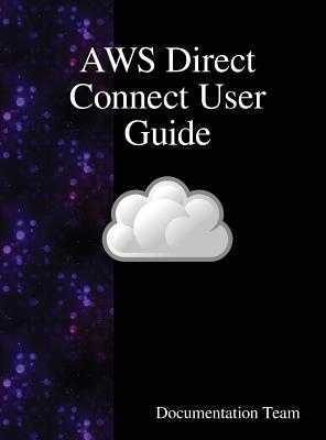 AWS Direct Connect User Guide - Team, Documentation