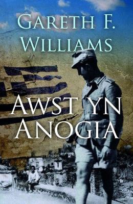 Awst yn Anogia - Williams, Gareth F.
