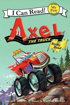 Axel the Truck: Rocky Road - Riley, J. D.