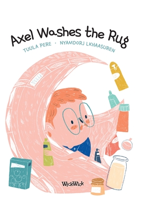 Axel Washes the Rug - Pere, Tuula, and Korman, Susan (Editor)
