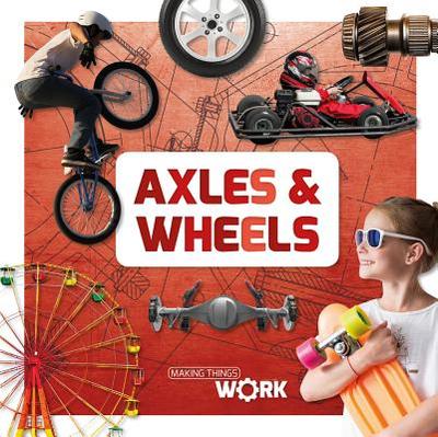 Axels and Wheels - Twiddy, Robin, and Liddington, Gareth (Designer)