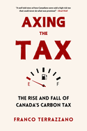 Axing the Tax: The Rise and Fall of Canada's Carbon Tax