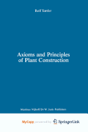 Axioms and Principles of Plant Construction