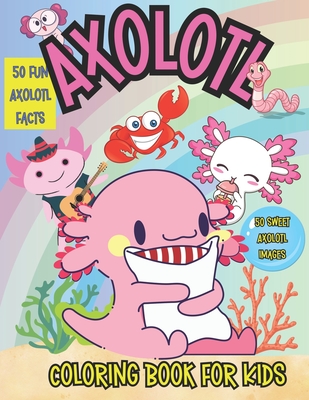 Axolotl Coloring Book for Kids: Cool Axolotl Facts and Coloring Fun for Kids - Books, Blue Bow