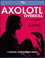 Axolotl Overkill [Blu-ray]