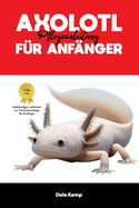 Axolotl Pflegeleitfaden Fr Anfnger