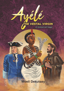 Ayl: The Vestal Virgin. A Historical Novel