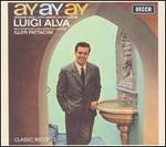Ay-Ay-Ay: Spanish and Latin American Songs By Luigi Alva